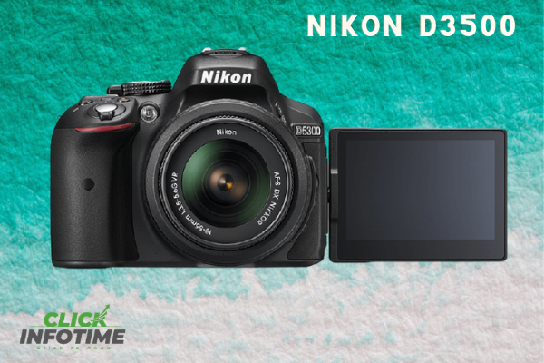 Nikon D3500: Vari-angle Rear LCD Screen
