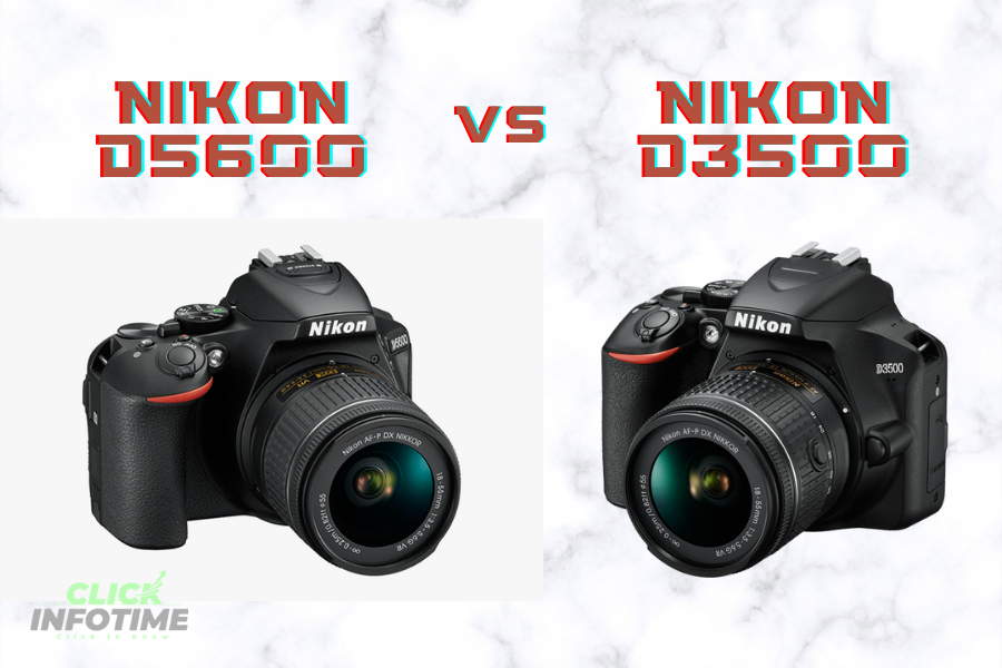 NikonD5600 vs. NikonD3500