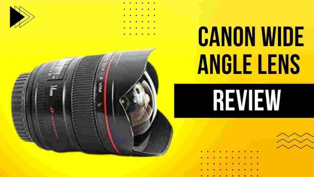 Canon wide angle lens review