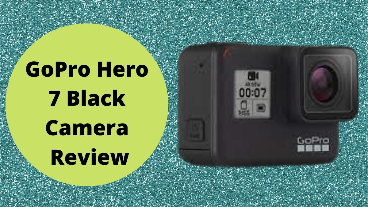 Gopro Hero 7 black Camera Review