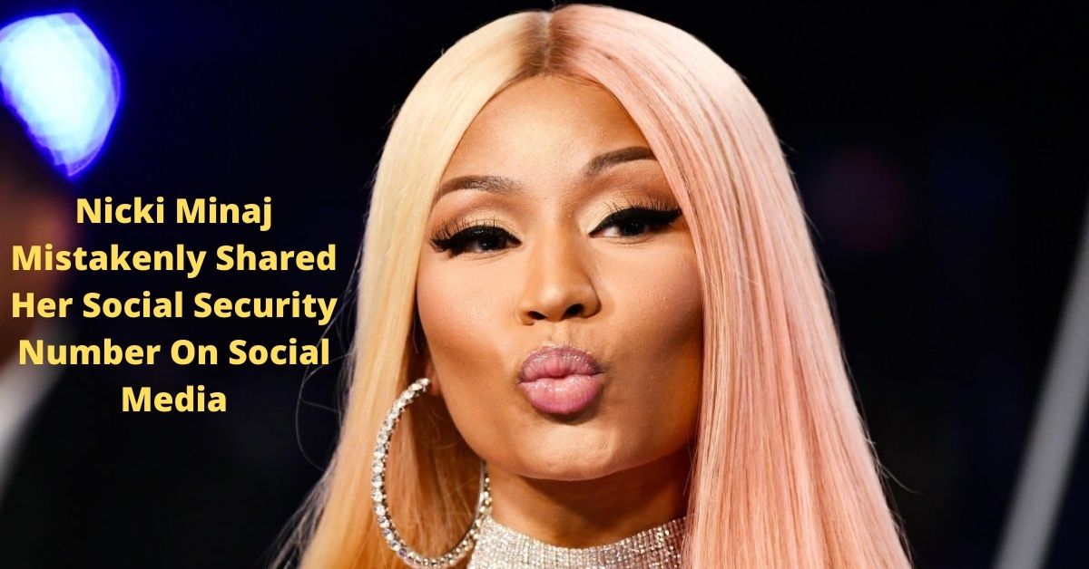 Nicki Minaj Mistakenly Shared Her Social Security Number On Social Media