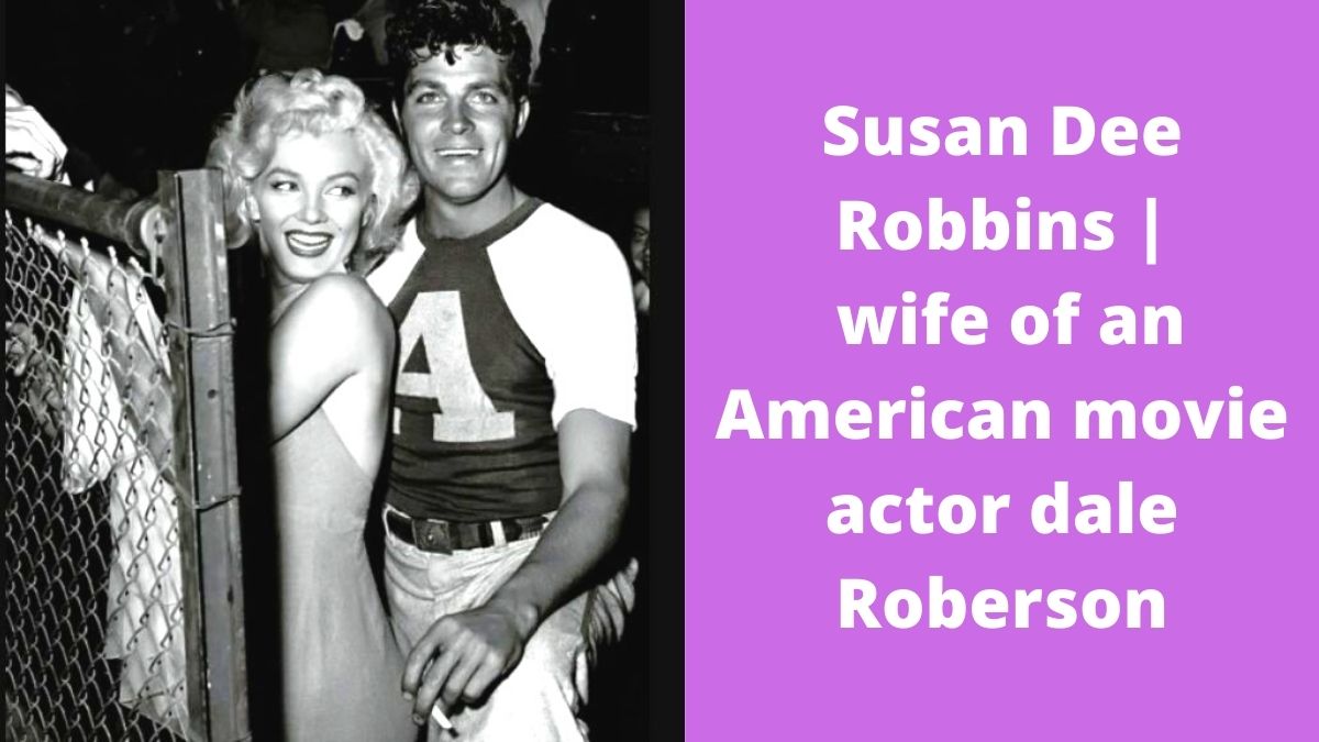 Susan Dee Robbins | wife of an American movie actor dale Roberson