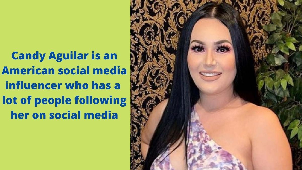 candy aguilar is an american social media influencer who has a lot of people following her on social media