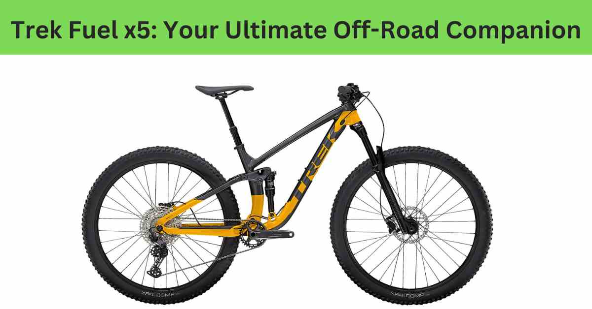 Trek Fuel ex5: Your Ultimate Off-Road Companion