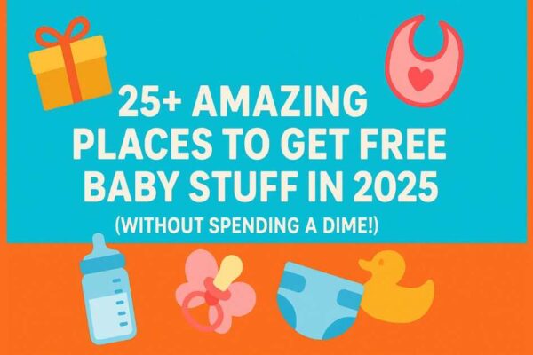 25+ Amazing Places to Get Free Baby Stuff in 2025 (Without Spending a Dime!)